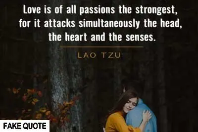 Fake Lao Tzu quote: Love is of all passions the strongest...