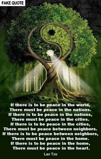 Fake Lao Tzu quote: If there is to be peace in the world, there must be peace in the nations...
